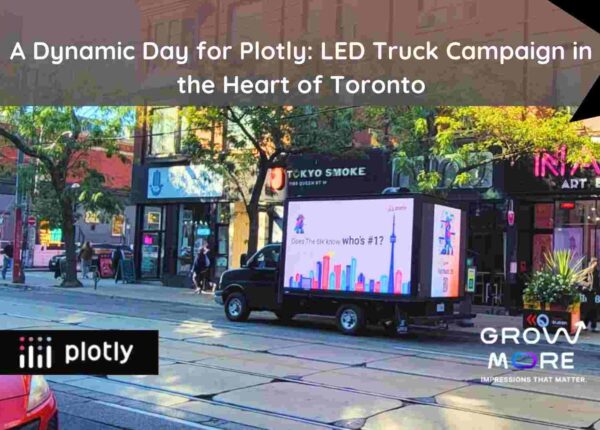 A Dynamic Day for Plotly: LED Truck Campaign in the Heart of Toronto