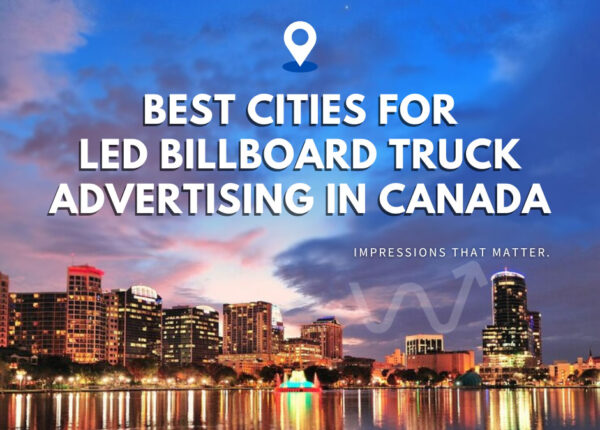 Top 6 Cities for LED Billboard Truck Advertising