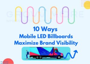 10 Ways Mobile LED Billboards Maximize Brand Visibility