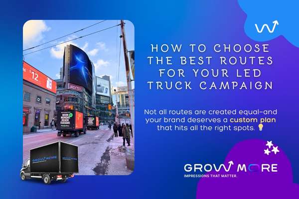 How to Choose the Best Routes for Your Digital LED Billboard Campaign in Canada